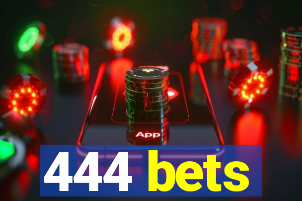 444 bets